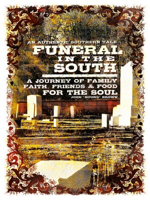 cover image of Funeral in the South: a Journey of Family, Faith, Friends and Food for the Soul